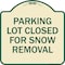 Signmission Parking Lot Closed for Snow Removal Heavy-Gauge Aluminum Sign, 18" x 18", TG-1818-23434 A-DES-TG-1818-23434 - alternate 1